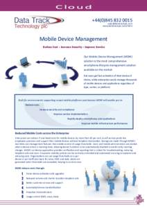 +[removed] [removed] www.datatrackplc.com/mdm Mobile Device Management Reduce Cost – Increase Security – Improve Service