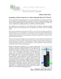 APPLICATION NOTE Quantitation of dsDNA Using The Low Volume, Disposable FluoroVette® Flowcell ALine’s FluoroVette® (patent pending) is a low volume, disposable, UV transparent flowcell for use in applications involvi