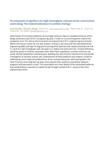 Development of pipelines for high-throughput rational strain construction and testing: The industrialization of synthetic biology Sunil Chandran | Director, Biology, Amyris Inc., http://www.amyris.com/, 5885 Hollis St. S