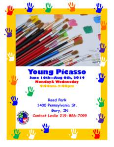 Young Picasso June 16th—Aug 6th, 2014 Monday& Wednesday 9:00am-2:00pm  Reed Park