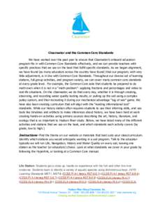 Clearwater and the Common Core Standards We have worked over the past year to ensure that Clearwater’s onboard education program fits in with Common Core Standards effectively, and we can provide teachers with specific