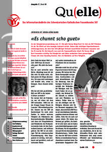 Ausgabe 2 | Juni 08  Das Informationsbulletin des Schweizerischen Katholischen Frauenbundes SKF INTERVIEW MIT VERENA BÜRGI-BURRI  «Es chunnt scho guet»