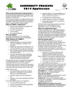 COMMUNITY PROJECTS 2014 Application What is the Community Projects Grant? A fund administered by the Brandon Neighbourhood Renewal Corporation (BNRC) to support community projects for up to $5,000.