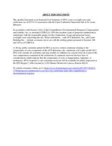 ABOUT THIS DOCUMENT The attached document is an Itemized Cost Summary of EPA’s past oversight costs and collections (as of[removed]associated with the Carter Carburetor Superfund Site in St. Louis, Missouri. In accor