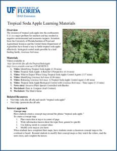 Tropical Soda Apple Learning Materials Overview The invasion of tropical soda apple into the southeastern U.S. is a major problem for ranchers and has resulted in negative environmental and economic impacts. Scientists