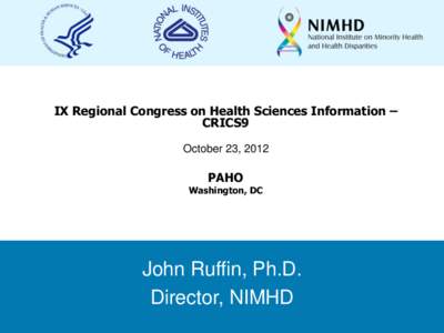 National Institute on Minority Health and Health Disparities  IX Regional Congress on Health Sciences Information – CRICS9  Topic:October