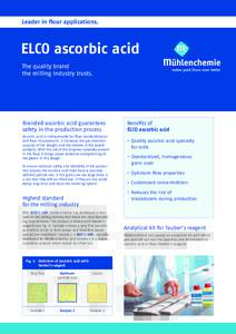 Leader in flour applications.  ELCO ascorbic acid The quality brand the milling industry trusts.
