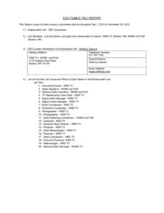 EEO PUBLIC FILE REPORT This Report covers full-time vacancy recruitment data for the period Dec 1, 2012 to November 30, [removed]Employment Unit: CBS Corporation 2.) Unit Members (List all stations call signs and commun