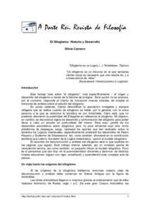 El Silogismo: Historia y Desarrollo Silvia Carnero “Silogismo es un Logos (...).”Aristóteles, Tópicos “Un silogismo es un discurso en el que sentadas ciertas cosas es necesario que otra resulte de, y a