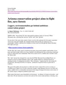 Arizona Republic Nov. 21, 2010 http://www.azcentral.com/arizonarepublic/news/articles[removed]20101121arizona-conservationproject-forest-fires.html Arizona conservation project aims to fight fire, save forests