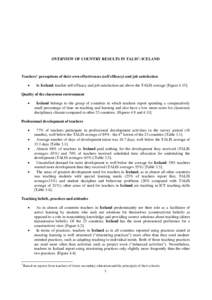 OVERVIEW OF COUNTRY RESULTS IN TALIS1: ICELAND  Teachers’ perceptions of their own effectiveness (self efficacy) and job satisfaction   In Iceland, teacher self-efficacy and job satisfaction are above the TALIS aver