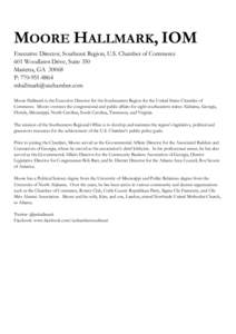 MOORE HALLMARK, IOM Executive Director, Southeast Region, U.S. Chamber of Commerce 601 Woodlawn Drive, Suite 350 Marietta, GA[removed]P: [removed]removed]