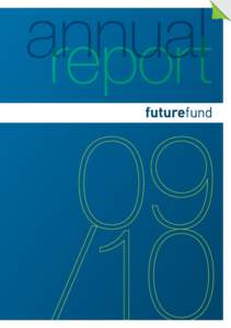 annual report © Future Fund Board of Guardians ISBN[removed]9 This work is copyright. Apart from any use as