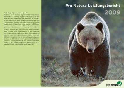 Pro Natura Leistungsbericht  © J. P. Hellio + N. Van Ingen «NHPA» SUTTER Pro Natura — für mehr Natur, überall! Pro Natura ist die führende Organisation für Naturschutz in