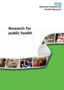 Research for public health National Institute for Health Research The National Institute for Health Research (NIHR) was established in April 2006 to provide the framework through which the Department of Health can posit