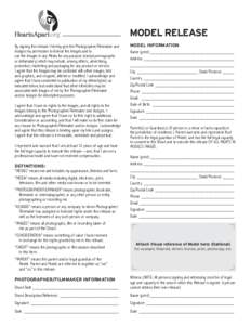 Model Release By signing this release I hereby give the Photographer/Filmmaker and Assigns my permission to license the Images and to use the Images in any Media for any purpose (except pornographic or defamatory) which 