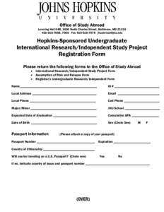 Office of Study Abroad Levering Hall 04B, 3400 North Charles Street, Baltimore, MD7856, 7066 FaxHopkins-Sponsored Undergraduate International Research/Independent Study Proj