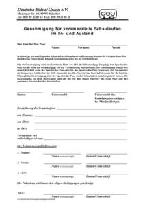 Deutsche Eislauf-Union e.V. Menzinger Str. 68, 80992 München Tel: Fax: Genehmigung für kommerzielle Schaulaufen im In- und Ausland