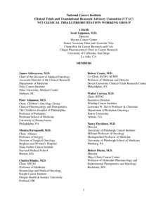 National Cancer Institute Clinical Trials and Translational Research Advisory Committee (CTAC) NCI CLINICAL TRIALS PRIORITIZATION WORKING GROUP CHAIR Scott Lippman, M.D. Director