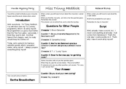 Murder Mystery Party  Miss Trinny Haddock You will be asked to introduce your character. Speak aloud the words below when asked.