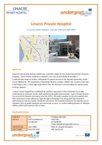 Linacre Private Hospital 12 Linacre Road, Hampton. Victoria, 9666 ABOUT US: Owned & operated by Ramsay Health Care, Australia’s largest & most respected operator of private hospitals, Linacre Private Hos