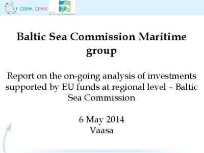 Baltic Sea Commission Maritime group Report on the on-going analysis of investments supported by EU funds at regional level – Baltic Sea Commission