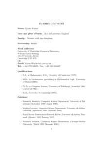 CURRICULUM VITAE Name: Glynn Winskel Date and place of birth: [removed], Lancaster, England. Family: Married, with two daughters. Nationality: British. Work addresses: