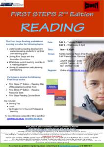 The First Steps Reading professional learning includes the following topics  Understanding reading development and empowering students to set their own learning goals  Linking First Steps with the