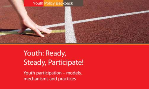 Youth: Ready, Steady, Participate! Youth participation – models, mechanisms and practices  Youth: Ready, Steady, Participate!