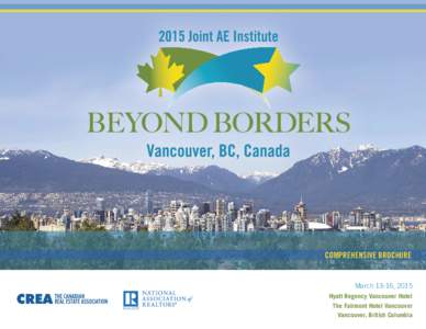 COMPREHENSIVE BROCHURE  March 13-16, 2015 Hyatt Regency Vancouver Hotel The Fairmont Hotel Vancouver Vancouver, British Columbia