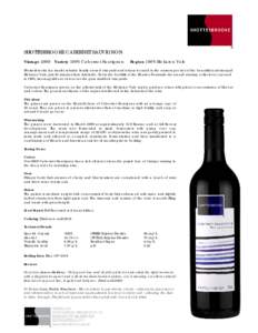 SHOTTESBROOKE CABERNET SAUVIGNON Vintage 2009 Variety 100% Cabernet Sauvignon Region 100% McLaren Vale  Shottesbrooke is a small exclusive family owned vineyard and winery located in the eastern pocket of the beautiful a