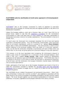 PLATFORMA calls for clarification of multi-actor approach in EU development cooperation PLATFORMA* calls on the European Commission to clarify its approach to multi-actor partnerships and its strategy for working with lo