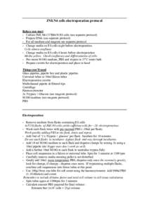 JN8.N4 cells electroporation protocol Before you start • Culture JM8.N4 C57Bl6/N ES cells (see separate protocol) • Prepare DNA (see separate protocol) • For all medium and reagents see separate protocol • Change