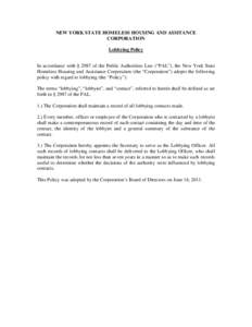 NEW YORK STATE HOMELESS HOUSING AND ASSITANCE CORPORATION Lobbying Policy In accordance with § 2987 of the Public Authorities Law (“PAL”), the New York State Homeless Housing and Assistance Corporation (the “Corpo