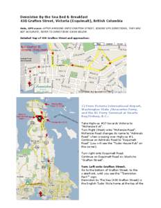 Denniston By the Sea Bed & Breakfast 430 Grafton Street, Victoria (Esquimalt), British Columbia Note, GPS users: AFTER ARRIVING ONTO GRAFTON STREET, IGNORE GPS DIRECTIONS, THEY ARE