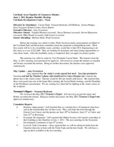 Cut Bank Area Chamber of Commerce Minutes June 1, 2011 Regular Monthly Meeting Cut Bank Development Center – Noon Directors in Attendance: Carson Dunk, Treasure Berkram, Jeff Billman, Jessica Hedges, Sissy Nygaard, Rob