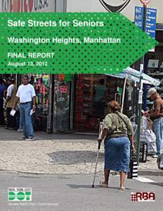 Safe Streets for Seniors Washington Heights, Manhattan FINAL REPORT August 13, 2012  Janette Sadik-Khan, Commissioner