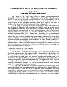 Critical Perspectives on Television from the Frankfurt School to Postmodernism Douglas Kellner (http://www.gseis.ucla.edu/faculty/kellner/) Paul Lazarsfeld (1942), one of the originators of modern communications studies,