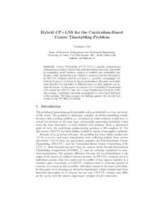 Hybrid CP+LNS for the Curriculum-Based Course Timetabling Problem Tommaso Urli Dept. of Electrical, Management and Mechanical Engineering University of Udine, Via Delle Scienze, [removed]Udine, Italy tommaso.urli@uniu