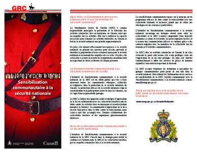 Quel rôle la Gendarmerie royale du Canada joue-t-elle en matière de sécurité nationale? La Gendarmerie royale du Canada (GRC) a comme responsabilité principale la prévention et la détection des activités criminel