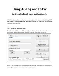 Using AC-Log and LoTW (with multiple call signs and locations). NOTE: This document assumes that you have already read the document titled: Using LoTW with multiple CALLS and LOCATIONS. If you have not read and understoo