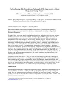 Carbon Pricing: The Foundation of a Canada-Wide Approach to a Clean, Prosperous Energy Future A Policy Perspective on Pillar 3 of the Energy Framework Initiative (EFI) (a dialogue advanced by CAPP, CPPI, CGA & CEPA)  Aut