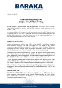 1 SeptemberWork Program Update Georgina Basin, Northern Territory Baraka Energy & Resources Ltd (ASX:BKP) (Baraka) reports that Statoil Australia Theta B.V. (“Statoil”), the operator of EP127, has complet