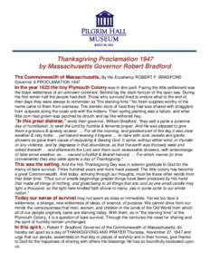 Thanksgiving Proclamation 1947 by Massachusetts Governor Robert Bradford The Commonwealth of Massachusetts, By His Excellency ROBERT F. BRADFORD Governor A PROCLAMATIONIn the year 1623 the tiny Plymouth Colony was