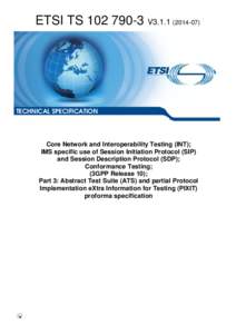 TS[removed]V3[removed]Core Network and Interoperability Testing (INT); IMS specific use of Session Initiation Protocol (SIP) and Session Description Protocol (SDP); Conformance Testing; (3GPP Release 10); Part 3: Abstr