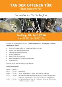 TAG DER OFFENEN TÜR BILB Bremerhaven Innovationen für die Region  Freitag, 10. Juni 2016