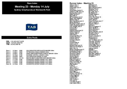 Race Index  Meeting 23 - Monday 14 July Sydney Greyhounds at Wentworth Park  Extra Pools