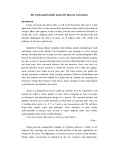 The Intellectual Disability Inspired by Dalcroze Eurhythmics Introduction Music can touch and calm people, as well as lift depression. The reason is that music has certain effects on the human body and in turn evokes pos