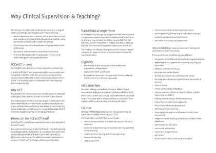 Why Clinical Supervision & Teaching? The training is aimed at heath professionals working in a range of health care settings, both hospitals and in the community. •	 Health professionals who maintain a clinical practic