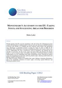 MONTENEGRO’S ACCESSION TO THE EU: TAKING STOCK AND SUGGESTING AREAS FOR PROGRESS Maša Lekić Abstract  With the opening of the EU accession negotiations at the end of June 2012, Montenegro has been